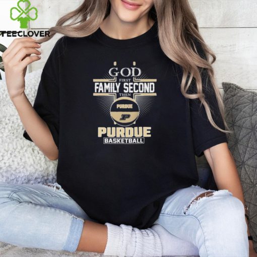 God First Family Second Then Purdue Boilermakers Basketball 2024 shirt