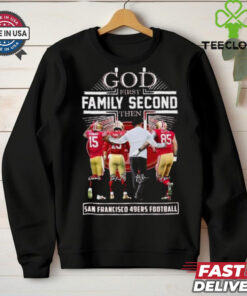 God First Family Second Then San Francisco 49ers Jennings, Purdy, Kittle And Kyle Shanahan Shirt
