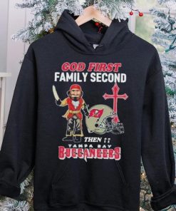 God First Family Second Then Tampa Bay Buccaneers Shirt