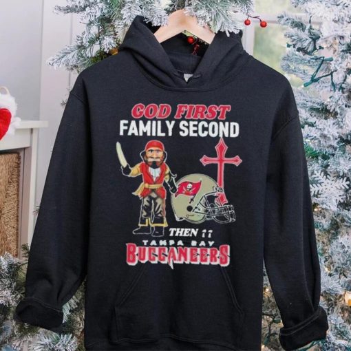 God First Family Second Then Tampa Bay Buccaneers Shirt