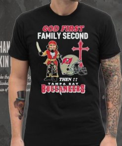 God First Family Second Then Tampa Bay Buccaneers Shirt