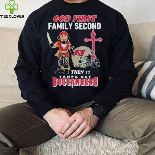 God First Family Second Then Tampa Bay Buccaneers Shirt