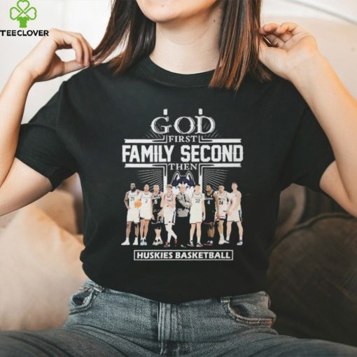 God First Family Second Then Team Sport Huskies Basketball T shirt For Fans