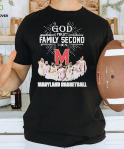 God First Family Second Then Team Sport Maryland Basketball T shirt For Fans