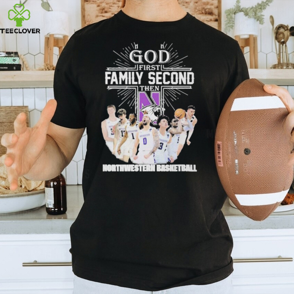 God First Family Second Then Team Sport Northwestern Basketball T shirt For Fans God First Family Second Then Team Sport Northwestern Basketball T shirt For Fans