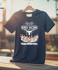 God First Family Second Then Team Sport Texas Basketball T shirt For Fans