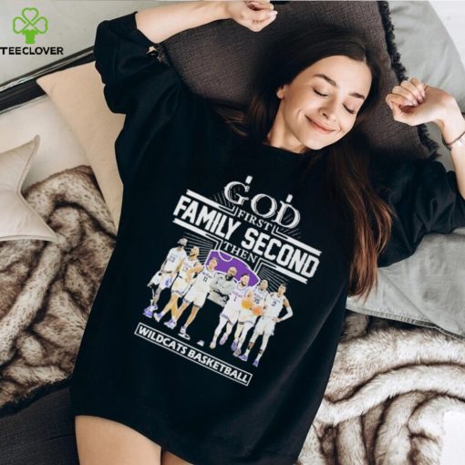 God First Family Second Then Team Sport Wildcats Basketball T shirt For Fans