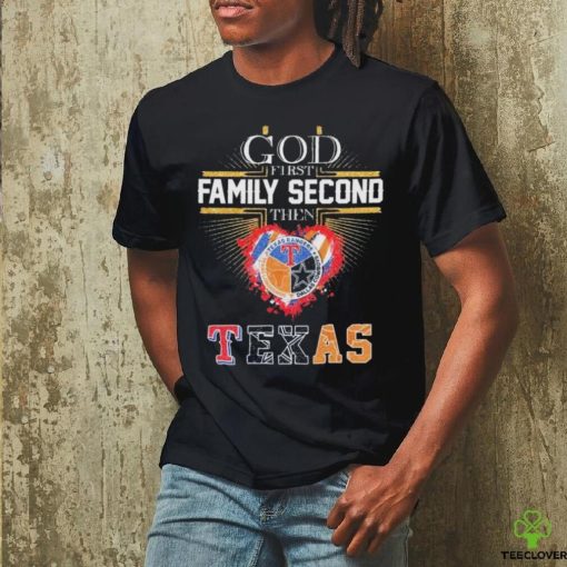 God First Family Second Then Texas Sports Teams Logo Signatures Shirt