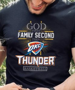 God First Family Second Then Thunder Basketball Shirt