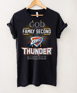 God First Family Second Then Thunder Basketball Shirt