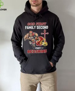 God First Family Second Then Washington Redskins Shirt