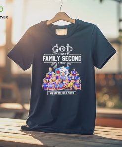 God First Family Second Then Western Bulldogs Teams T shirt For Fans