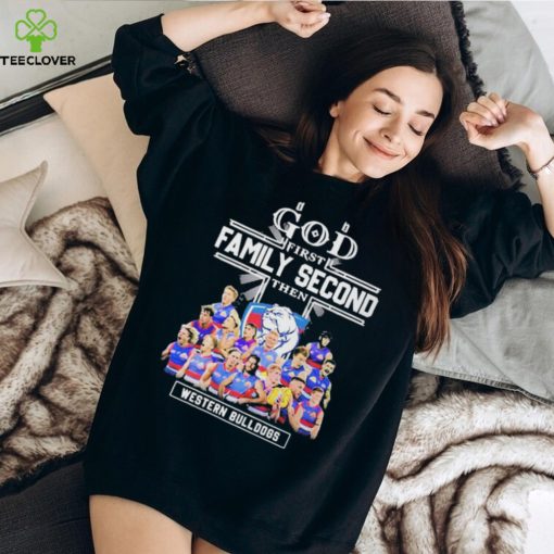 God First Family Second Then Western Bulldogs Teams T shirt For Fans