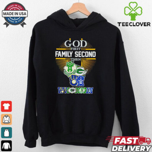 God First Family Second Then Wisconsin Sports 2024 shirt