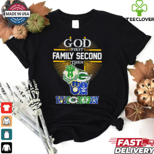 God First Family Second Then Wisconsin Sports 2024 shirt