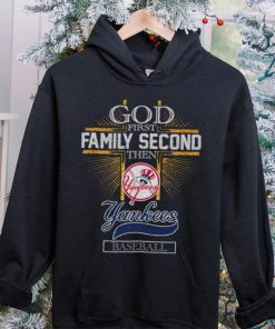 God First Family Second Then Yankees Basketball Shirt