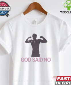 God Said No Muscle Shirt