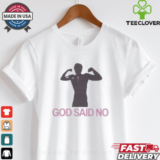 God Said No Muscle Shirt