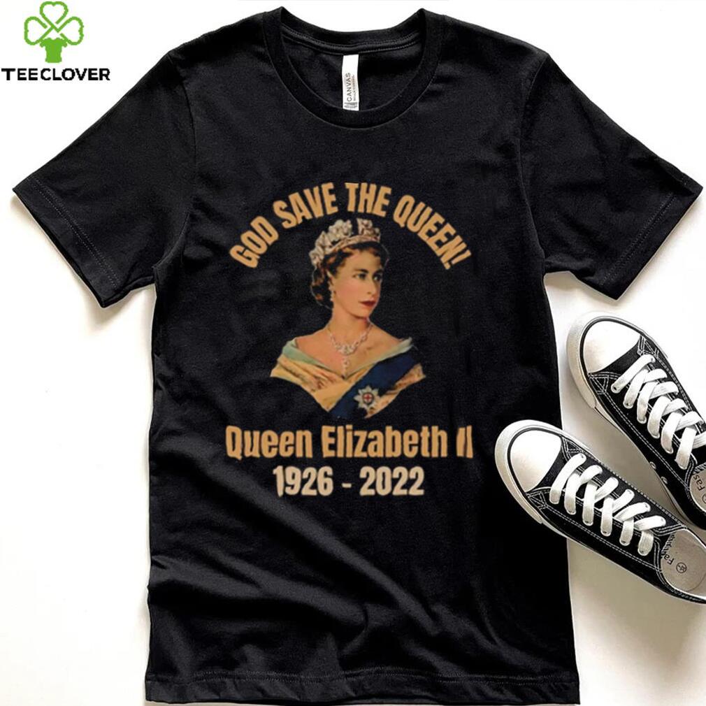 God Save The Queen! RIP Queen Elizabeth 1926 – 2022 T Shirt God Save The Queen! RIP Queen Elizabeth 1926 – 2022 T Shirt