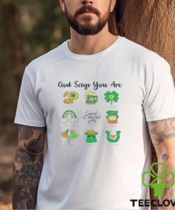 God Says You Are St Patrick’s Day Shirt