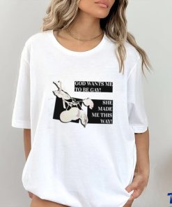 God Wants Me To Be Gay She Made Me This Way Shirt 1 God Wants Me To Be Gay She Made Me This Way Shirt
