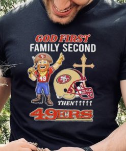 God first family second then 49ers hoodie, sweater, longsleeve, shirt v-neck, t-shirt