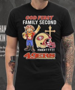 God first family second then 49ers hoodie, sweater, longsleeve, shirt v-neck, t-shirt