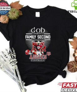 God first family second then Aggies football mascot shirt