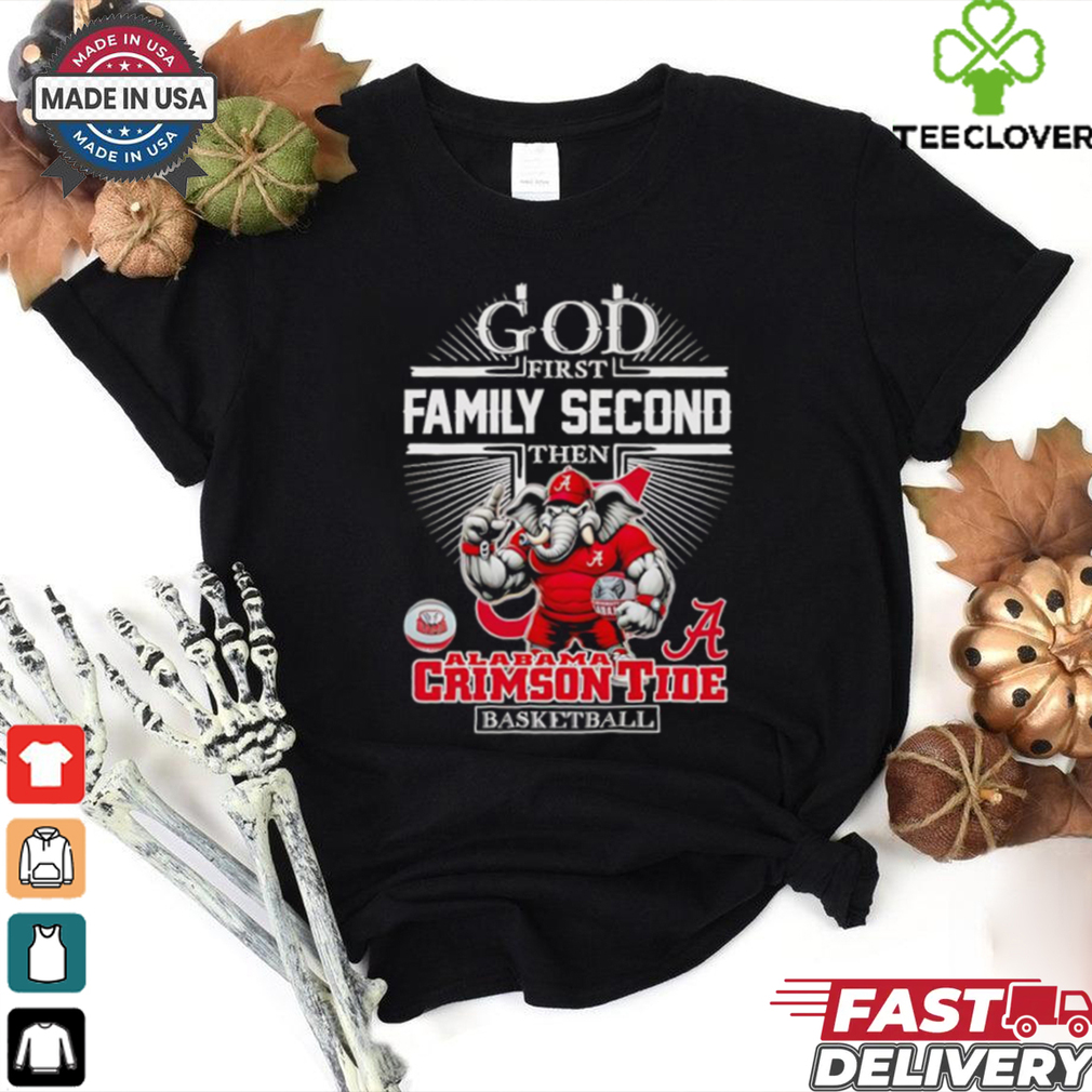 God first family second then Alabama Crimson Tide basketball mascot shirt God first family second then Alabama Crimson Tide basketball mascot shirt