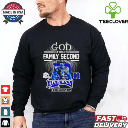 God first family second then Blue Devils football mascot shirt