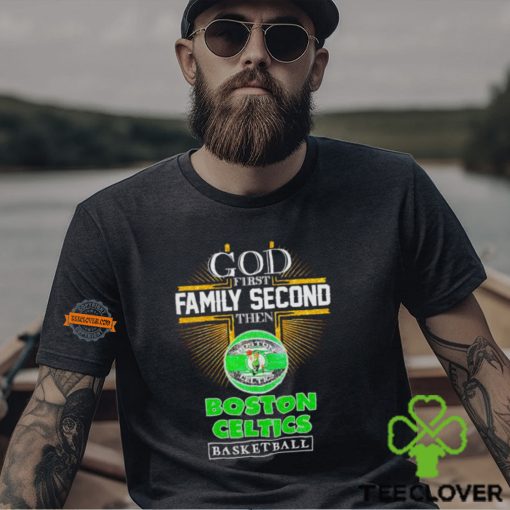 God first family second then Boston Celtics basketball NBA 2024 hoodie, sweater, longsleeve, shirt v-neck, t-shirt