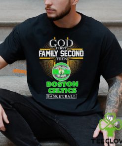 God first family second then Boston Celtics basketball NBA 2024 hoodie, sweater, longsleeve, shirt v-neck, t-shirt