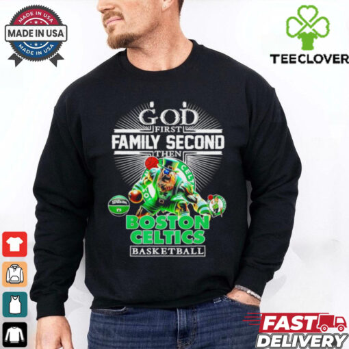 God first family second then Boston Celtics mascot shirt