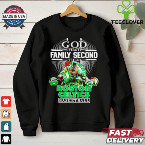 God first family second then Boston Celtics mascot shirt