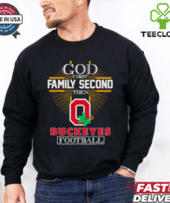 God first family second then Buckeyes football shirt