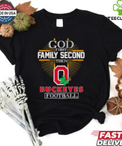 God First, Family Second, Then Buckeyes Football Shirt, featuring a faith-based design with the Ohio State Buckeyes logo. Perfect for fans who prioritize faith, family, and their unwavering support for the Buckeyes.