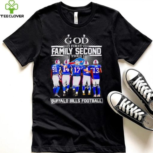 God first family second then Buffalo Bills football signatures hoodie, sweater, longsleeve, shirt v-neck, t-shirt