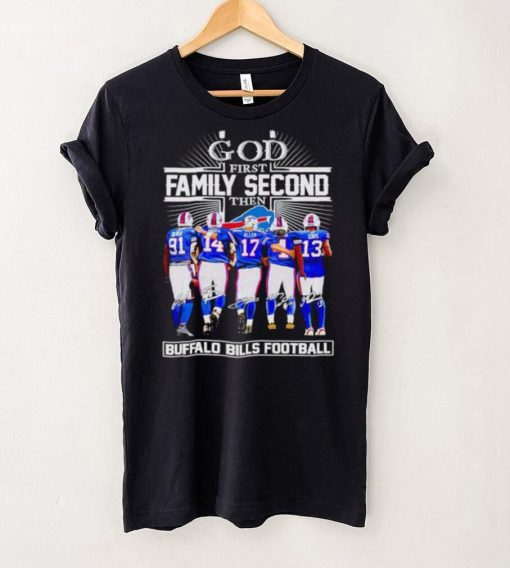 God first family second then Buffalo Bills football signatures hoodie, sweater, longsleeve, shirt v-neck, t-shirt