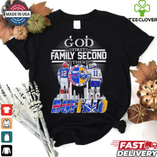 God first family second then Buffalo Bills x Buffalo Sabres skyline hoodie, sweater, longsleeve, shirt v-neck, t-shirt