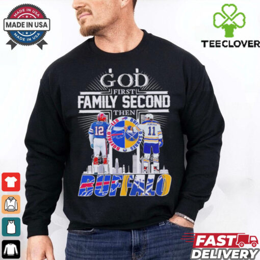 God first family second then Buffalo Bills x Buffalo Sabres skyline hoodie, sweater, longsleeve, shirt v-neck, t-shirt