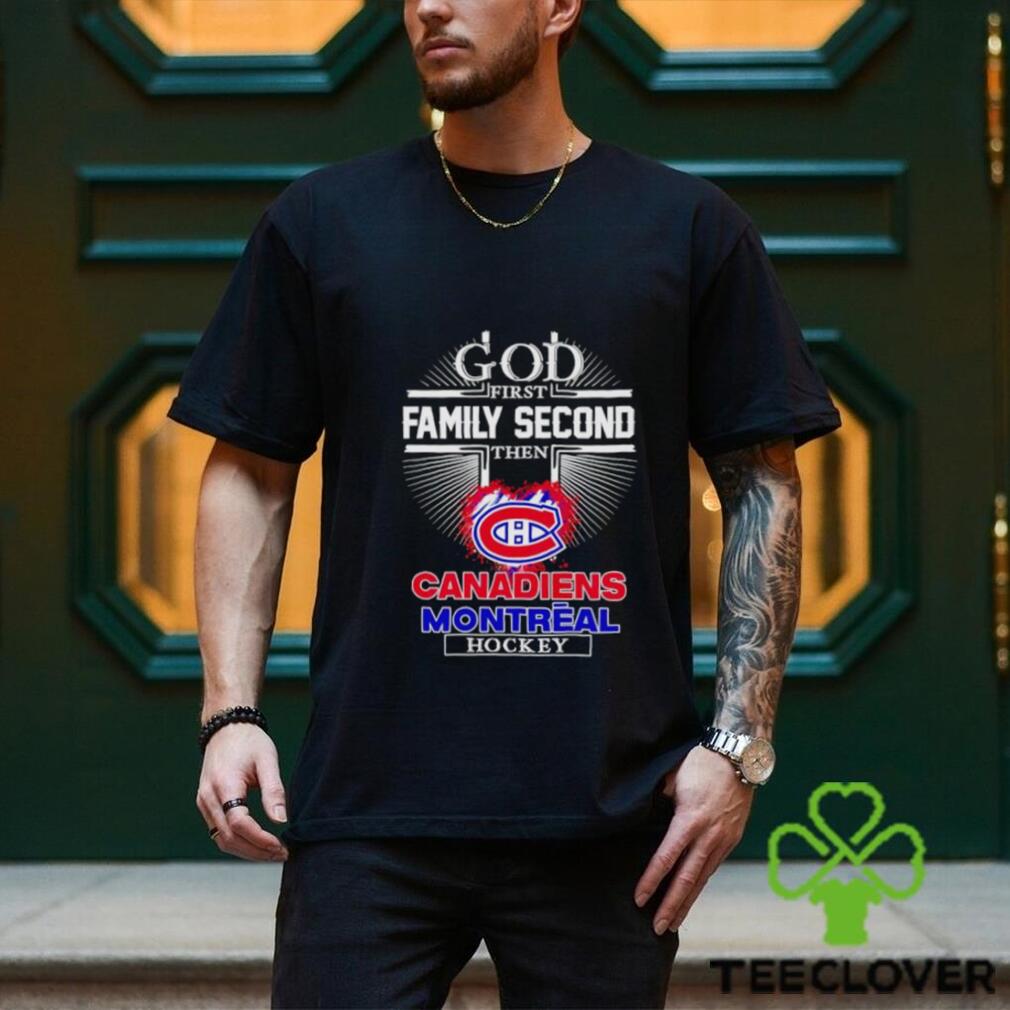 God first family second then Canadien Montreal hockey shirt God first family second then Canadien Montreal hockey shirt