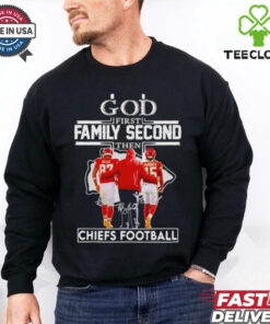 God first family second then Chiefs football Travis Kelce Andy Reid and Patrick Mahomes shirt