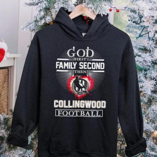 God first family second then Collingwood Football Club football 2024 hoodie, sweater, longsleeve, shirt v-neck, t-shirt