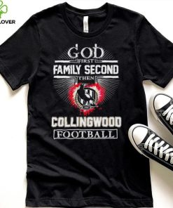 God first family second then Collingwood Football Club football 2024 hoodie, sweater, longsleeve, shirt v-neck, t-shirt