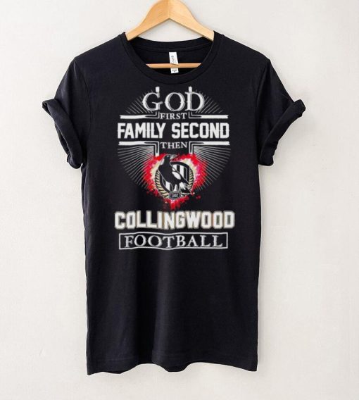 God first family second then Collingwood Football Club football 2024 hoodie, sweater, longsleeve, shirt v-neck, t-shirt