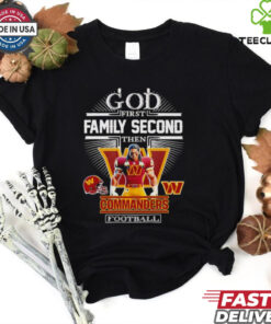 God first family second then Commanders football mascot shirt