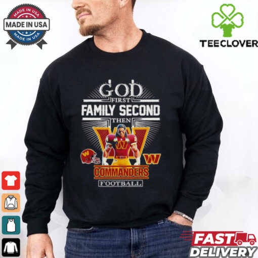 God first family second then Commanders football mascot shirt