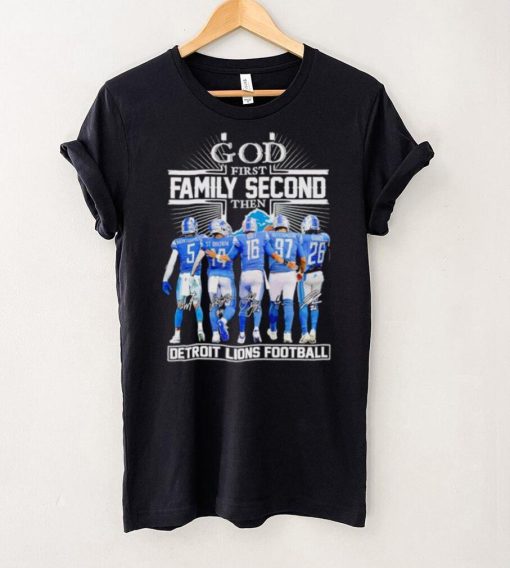 God first family second then Detroit Lions football signatures hoodie, sweater, longsleeve, shirt v-neck, t-shirt