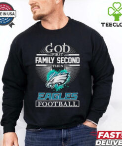 God first family second then Eagles football logo shirt