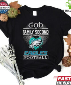 God first family second then Eagles football logo shirt